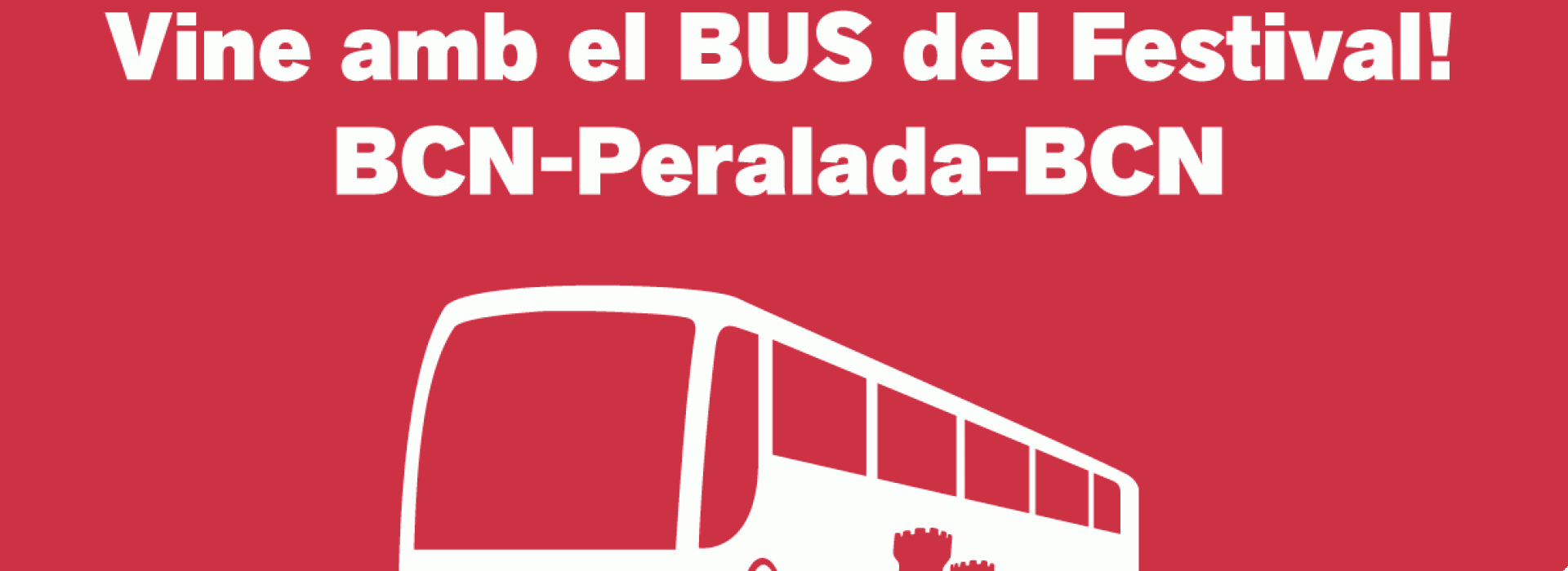 VINE AMB EL BUS DEL FESTIVAL VINE AMB EL BUS DEL FESTIVAL